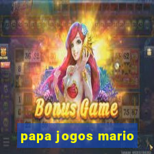 papa jogos mario